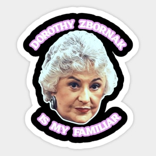 Dorothy Zbornak is My Familiar Sticker